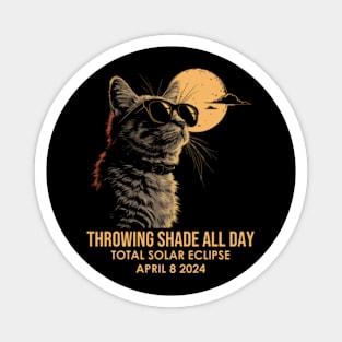 Throwing Shade All Day Total Solar Eclipse Magnet